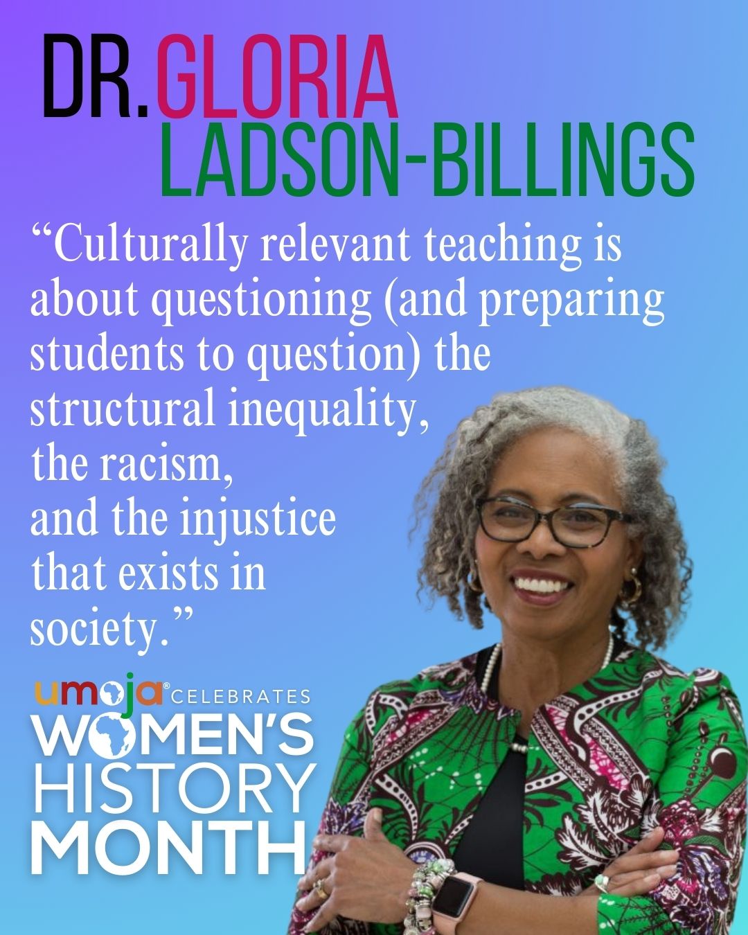 Umoja Celebrates WHM: Dr. Gloria Ladson-Billings