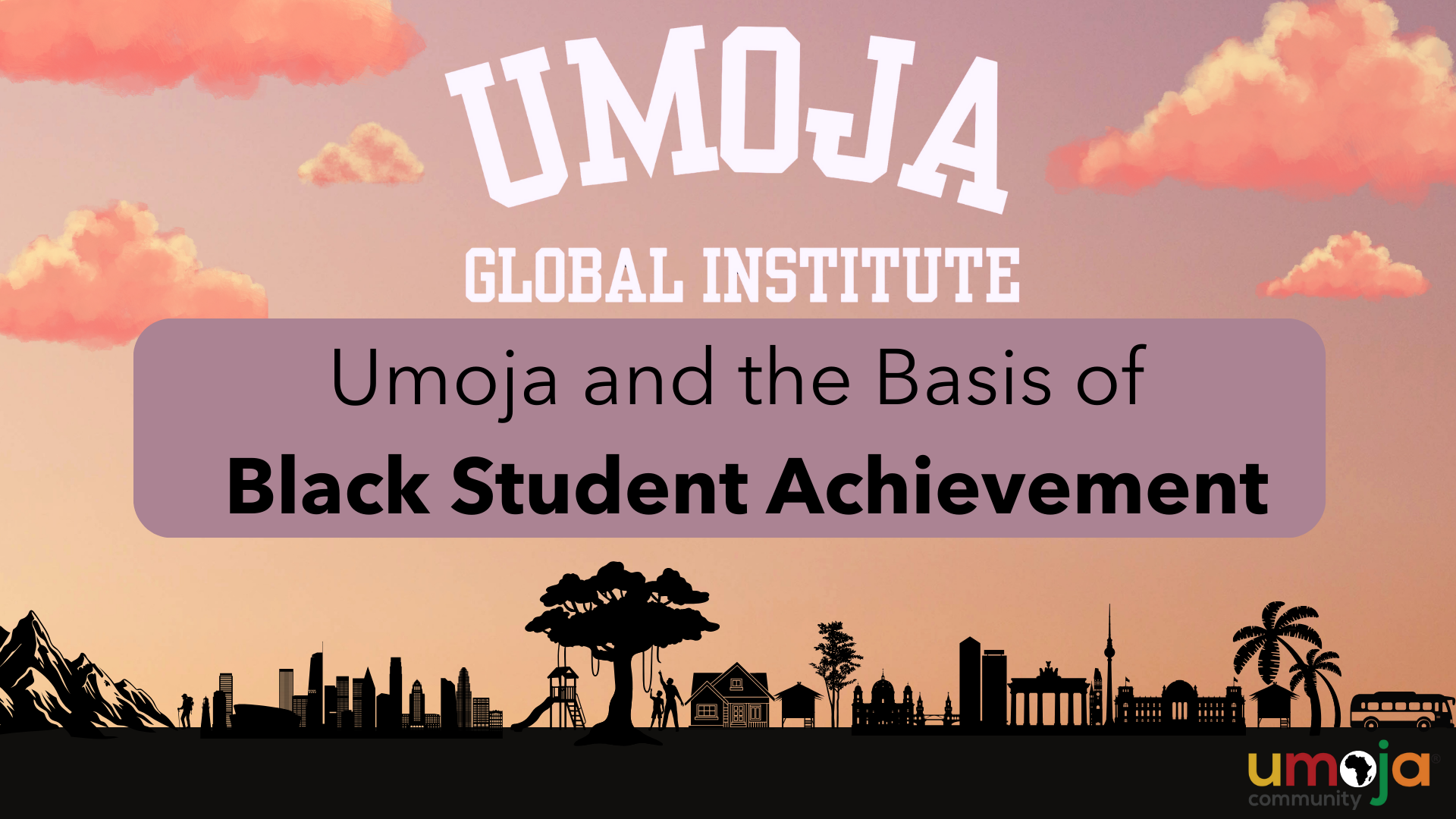 Umoja and the Basis of Black Student Achievement